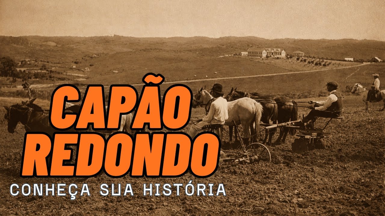 CAP&Atilde;O REDONDO, SUA HIST&Oacute;RIA