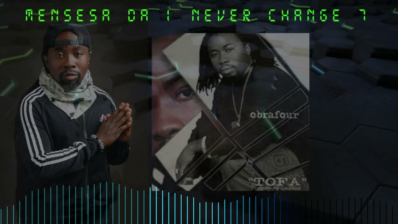 Obrafour Mensesa Da I Never Change    Tofa Album