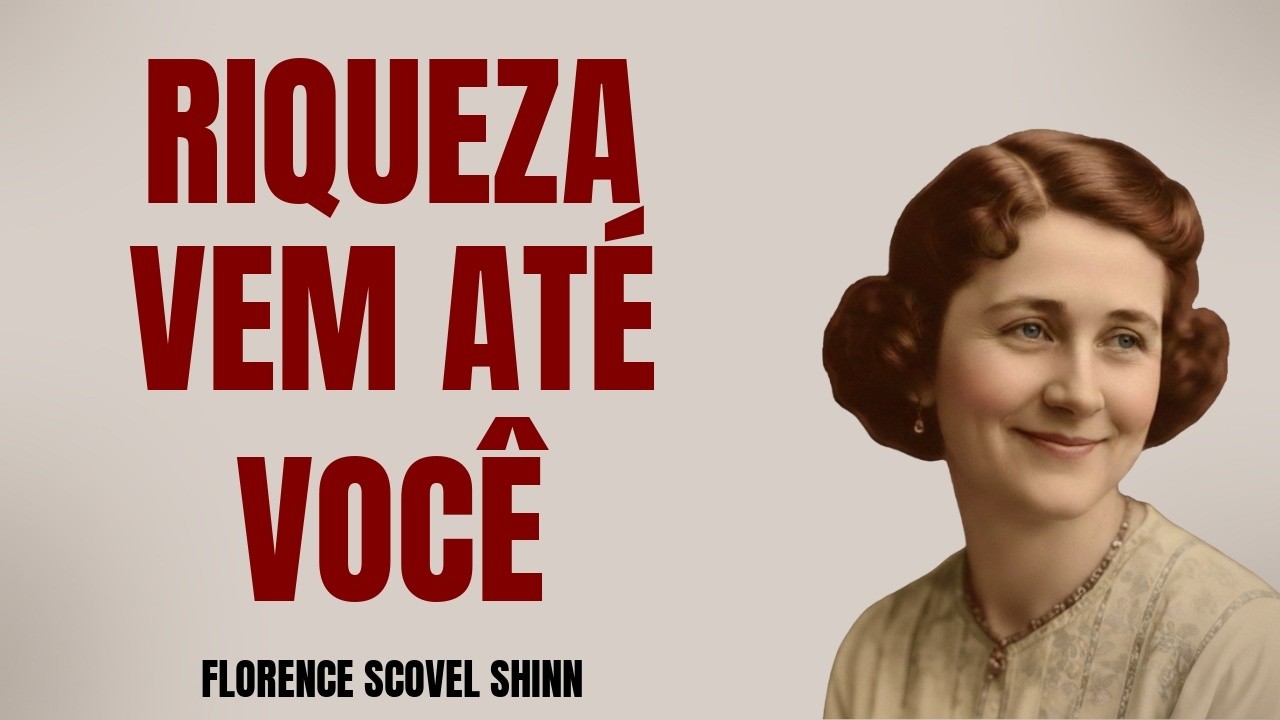 Pare de Perseguir a Riqueza: Fale Isso e Ela Virá Até Sua Porta — Florence Scovel Shinn