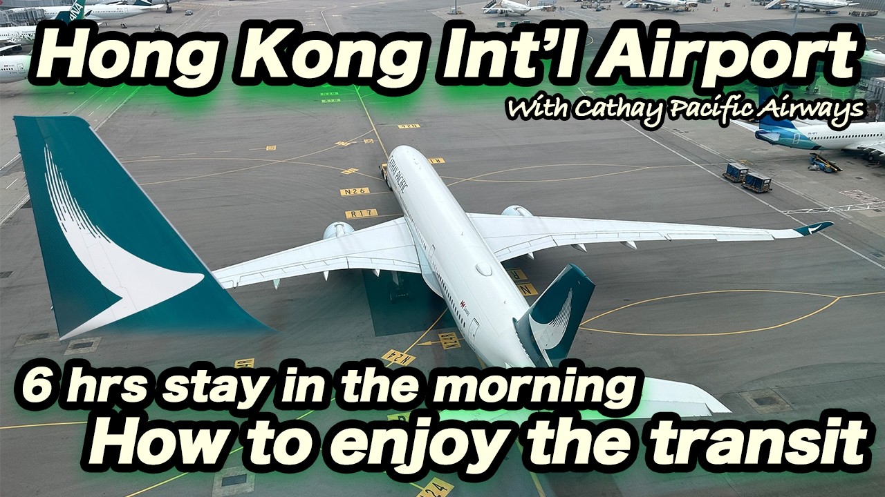 16 Hong Kong Int'l Airport, how to spend 6 hours in transit in the morning!!
