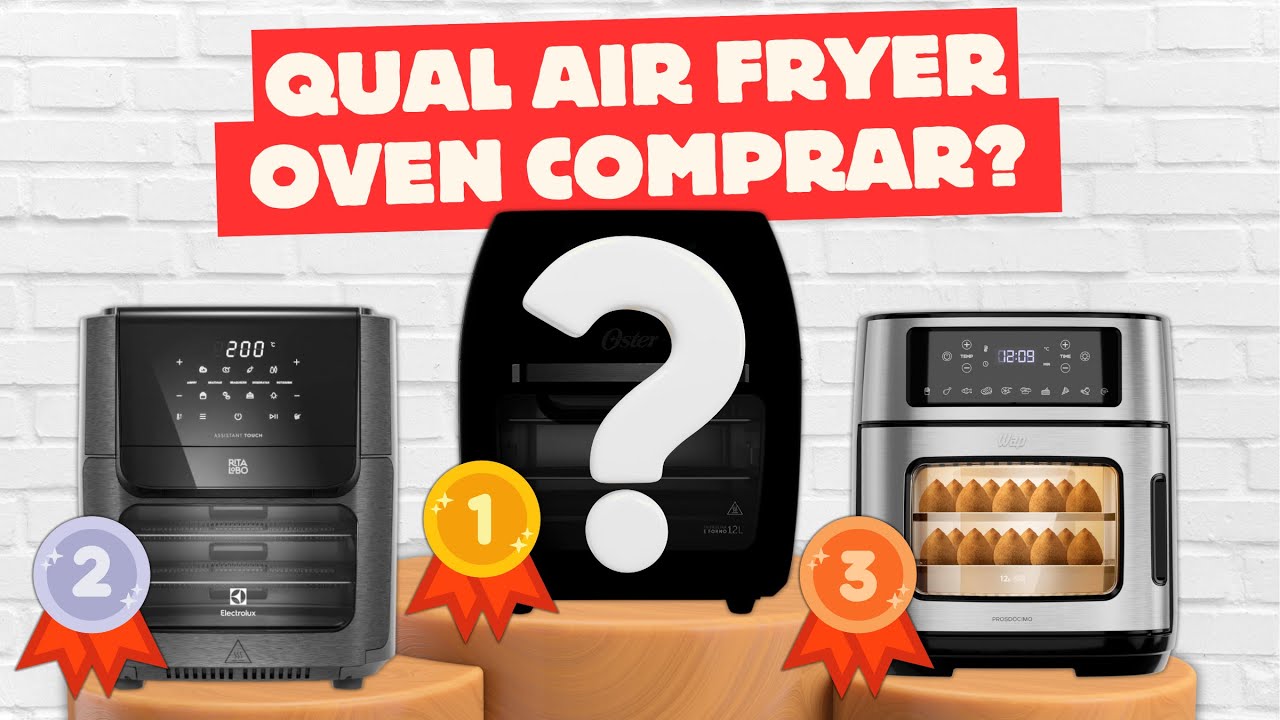 AIR FRYER OVEN: Qual a MELHOR? Oster, Electrolux ou WAP? Descubra em 5 Minutos!