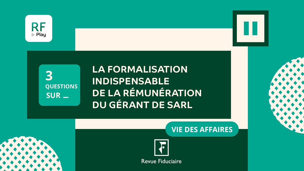 3 Questions Sur « La formalisation indispensable de la rémunération du gérant de SARL »