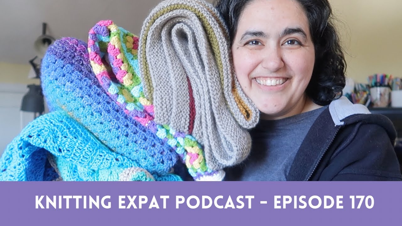 Knitting Expat - Episode 170 - All The Blankets & Derek Updates!