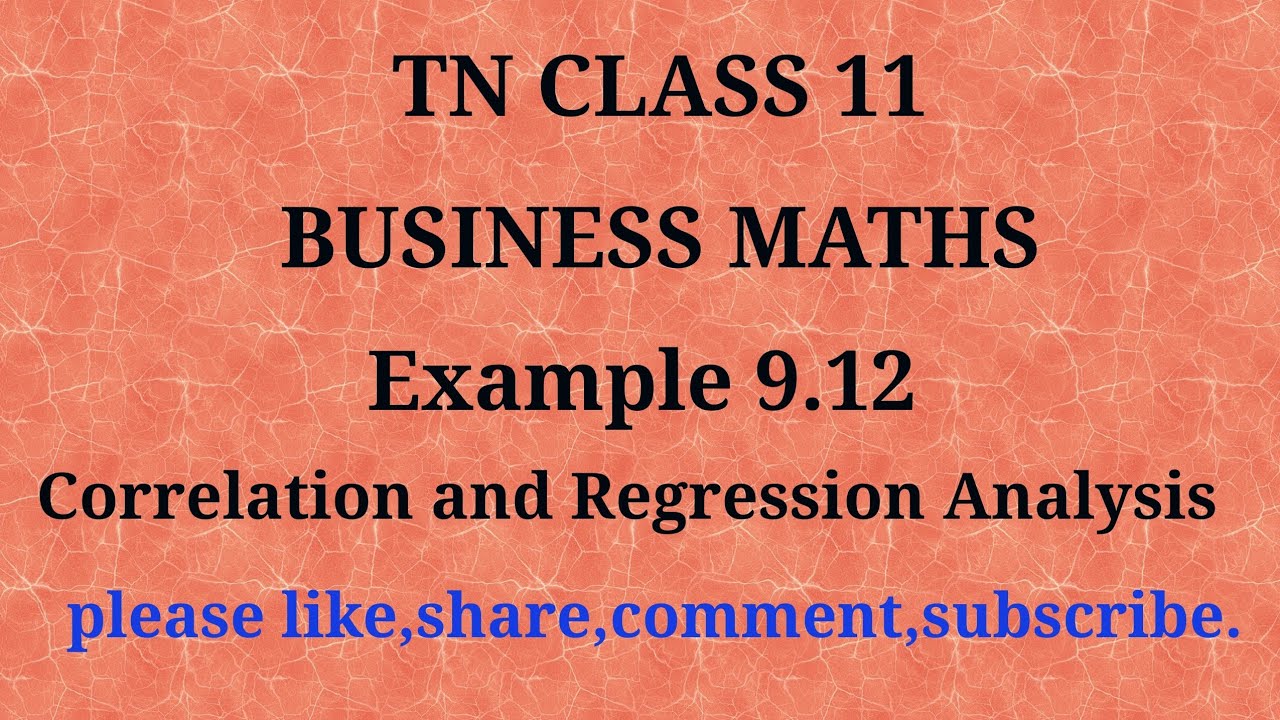 Tn 11 Business maths | example 9.12 | correlation and regression analysis | gmrrao maths|