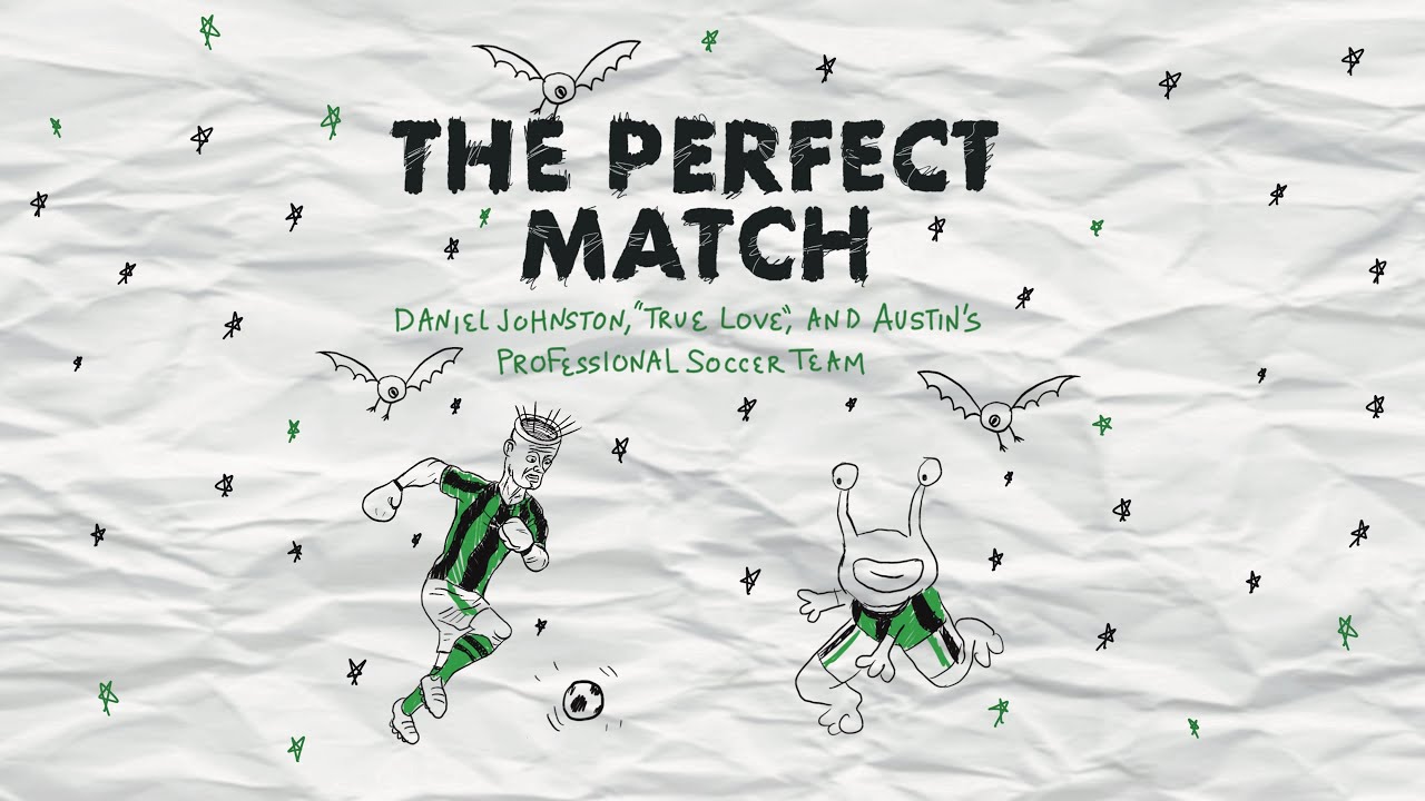 The Perfect Match: Daniel Johnston, 