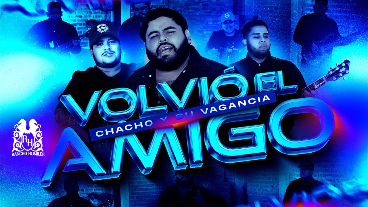 Chacho y Su Vagancia - Volvió El Amigo [Official Video]