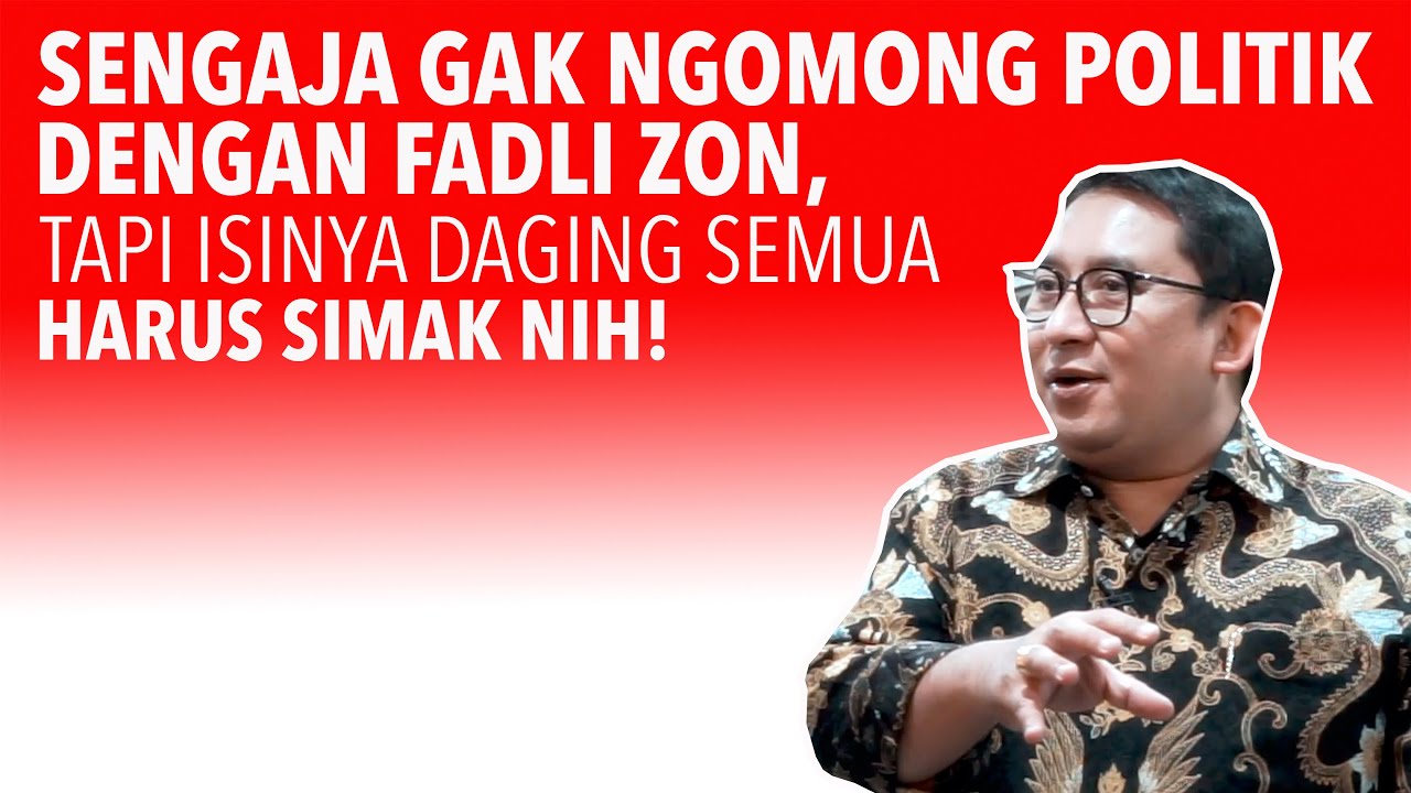 Sengaja Gak Ngomong Politik dengan Fadli Zon, Tapi Isinya Daging Semua! Simak Sampai Habis ya!