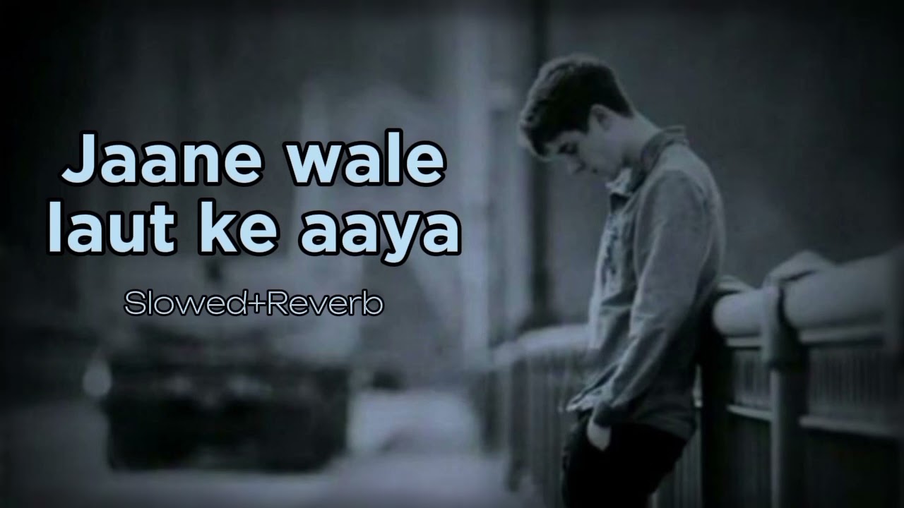 Jaane wale laut ke aaya kyun nahi | MMS |  #slowedandreverb