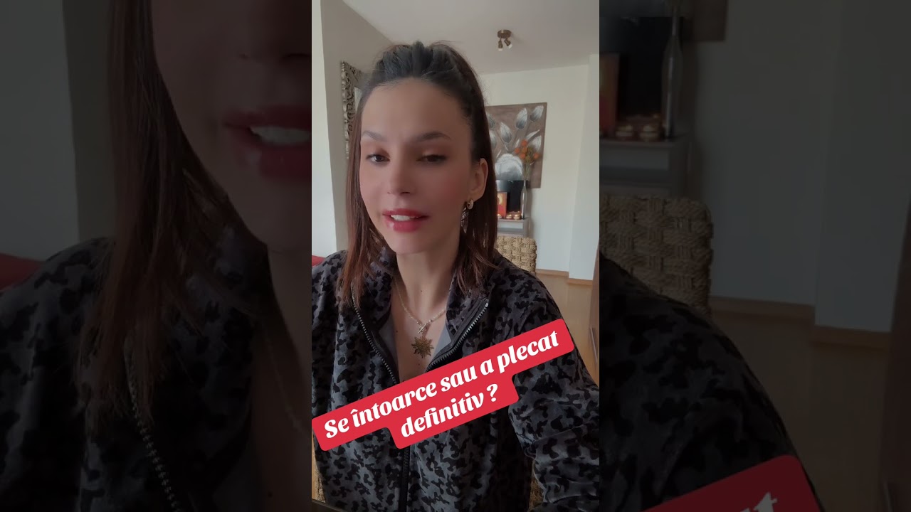 Se întoarce sau pleacă definitiv? Adevărul despre el și imaturitatea lui