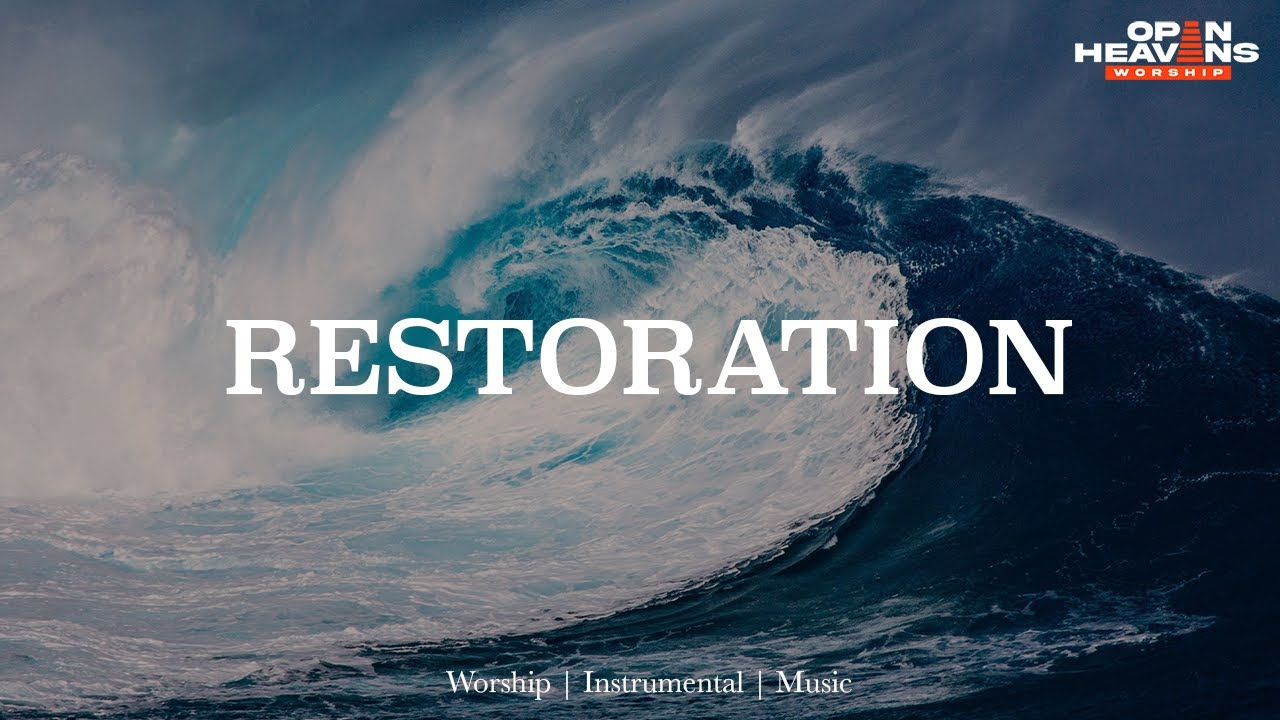 RESTORATION - Soaking worship instrumental - Worship Music for Time with God