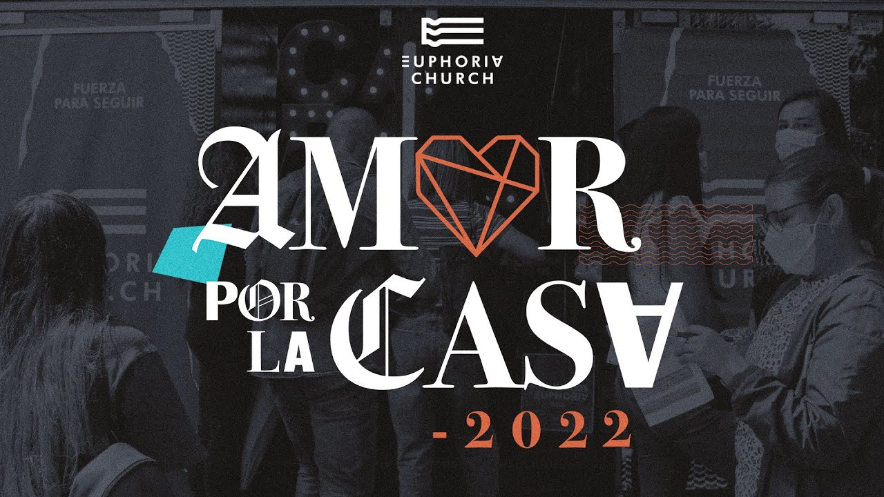 Amor por la Casa 2022 | Gerson Pinzón | Euphoria Church