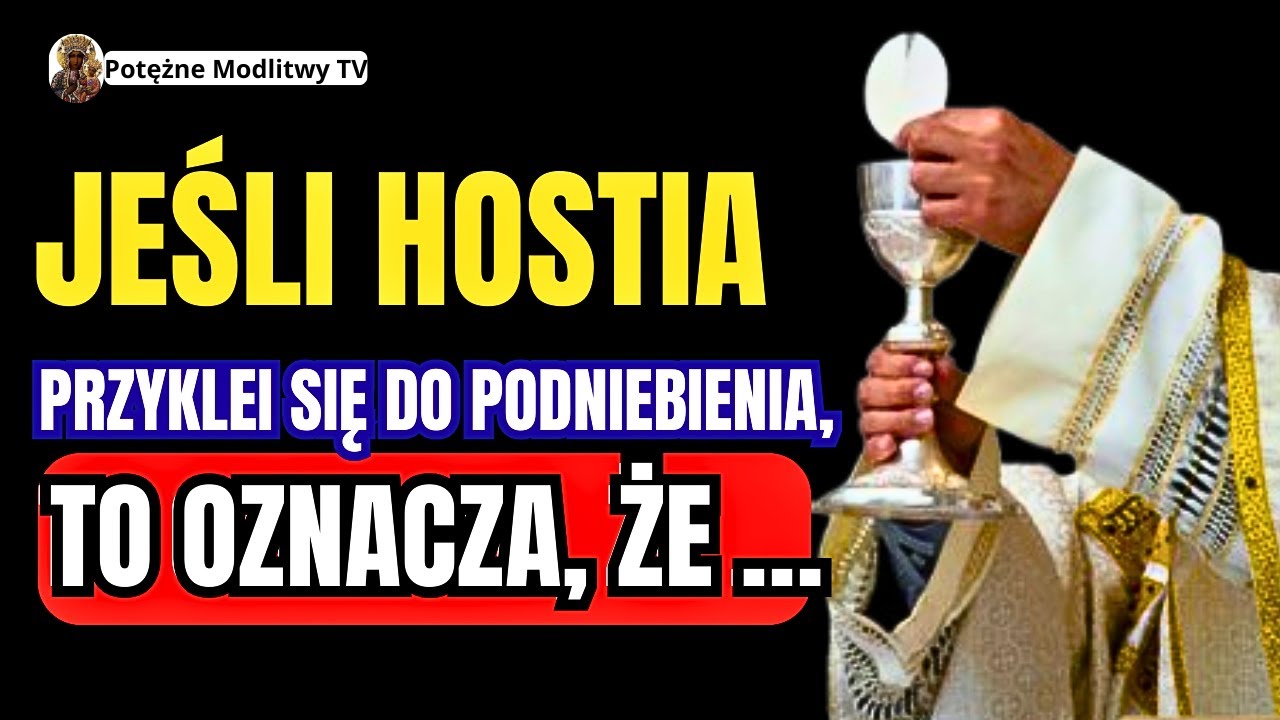 Jeśli HOSTIA przyklei się do podniebienia, to oznacza, że …