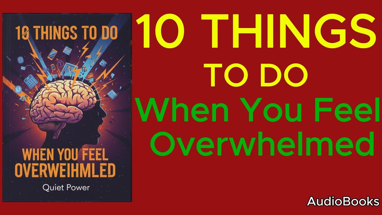 10 Things to Do When You Feel Overwhelmed  | Audiobooks