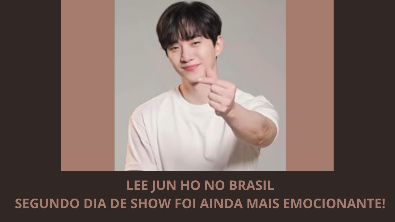 🎤 LEE JUN HO NO BRASIL: SEGUNDO DIA DE SHOW FOI AINDA MAIS EMOCIONANTE! 🇧🇷💖