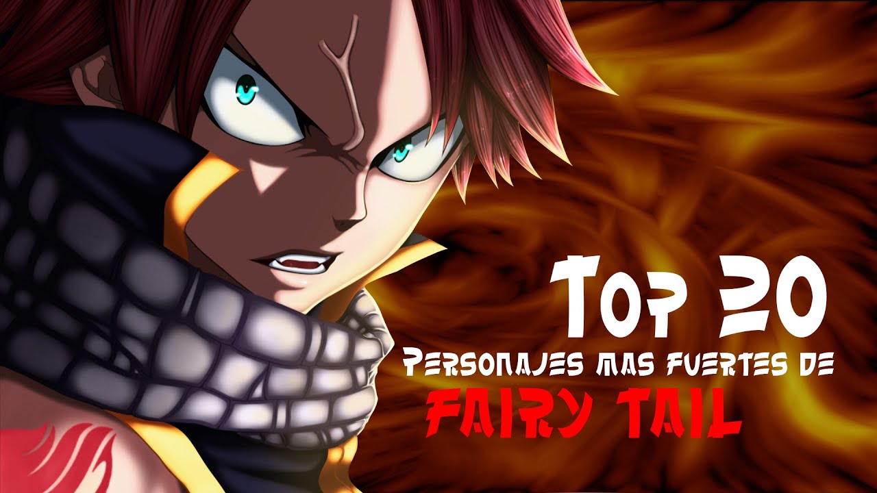 Top 20: Personajes más fuertes de Fairy Tail