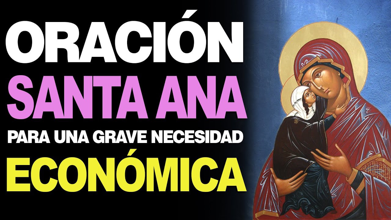 🙏 Oración Poderosa a Santa Ana para NECESIDADES ECONÓMICAS GRAVES 📉 ¡Atrae Prosperidad a tu VIDA!