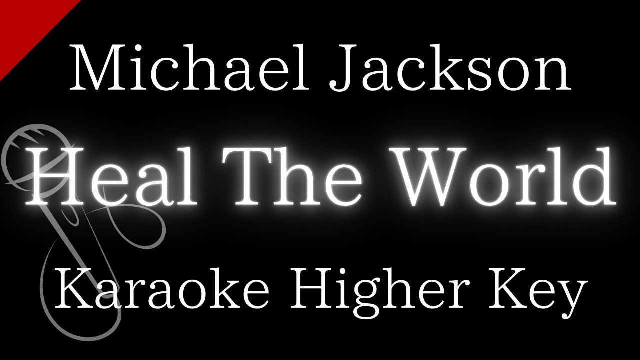 【Karaoke Instrumental】Heal The World / Michael Jackson【Higher Key】