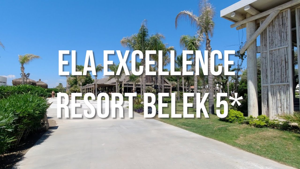 Ela Excellence Resort Belek 5*