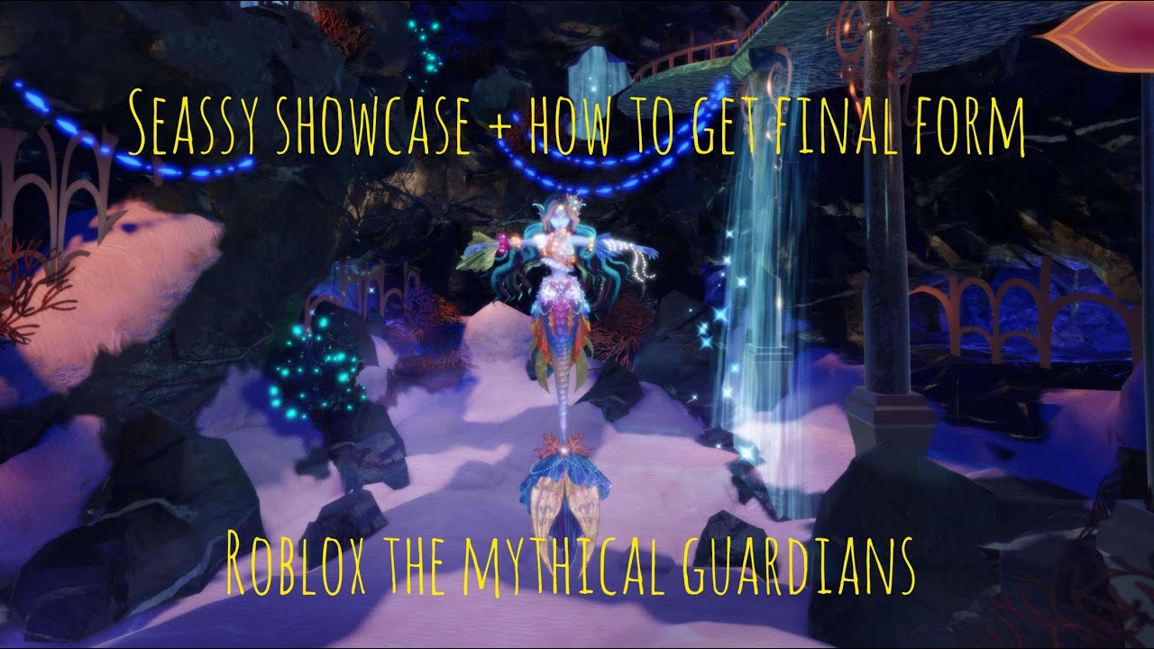 SEASSY SHOWCASE + HOW TO GET HER FINAL FORM ││ Roblox the mythical guardians