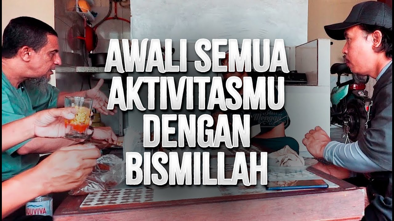 Awali Semua Aktivitasmu Dengan Bismillah - Ustadz Salim Saleh Al Muhdhor, Lc., MA