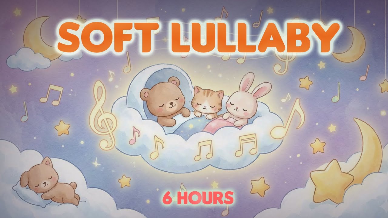 6 Hours Lullaby for Deep Sleep 🌙 | Relaxing Baby Sleep Music | No Ads