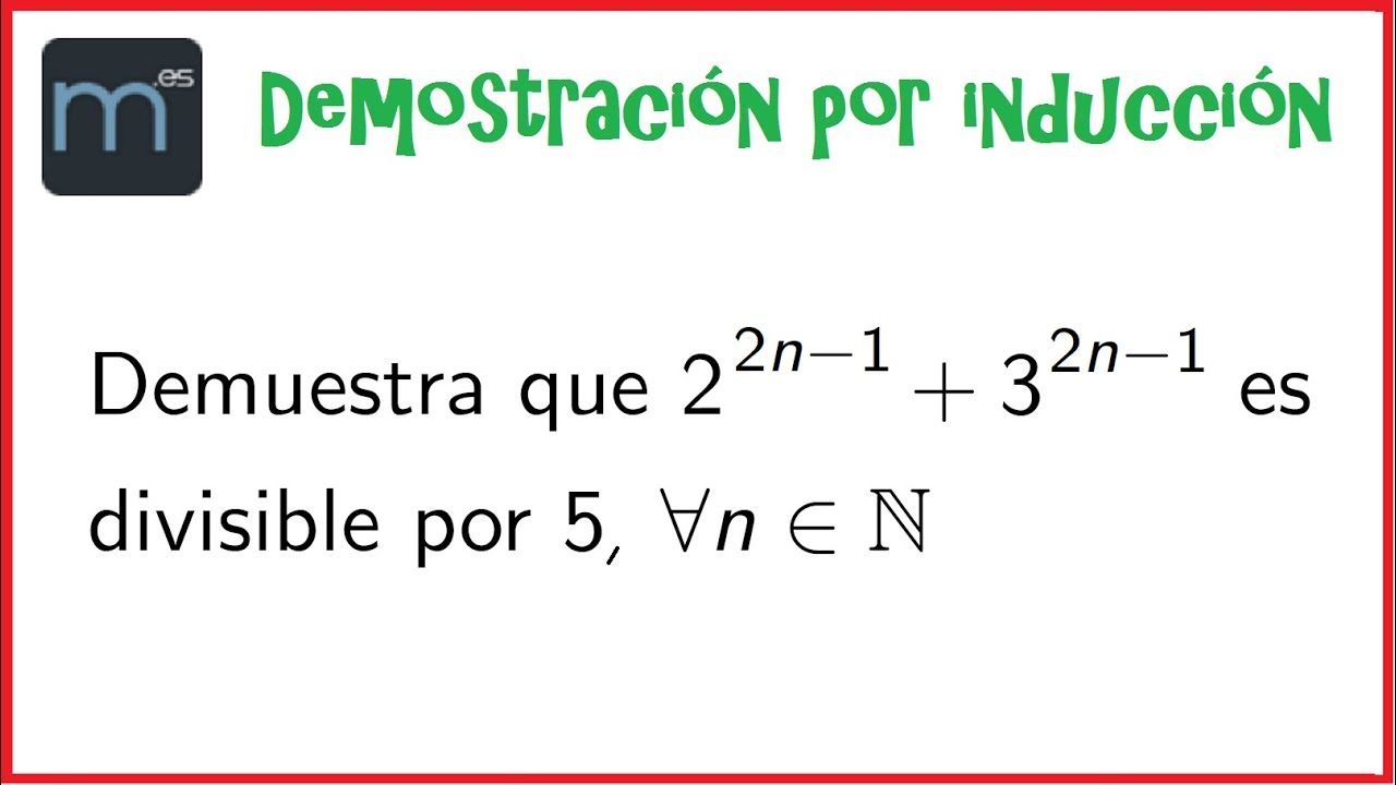 Demostración por inducción, divisibilidad, principio de inducción