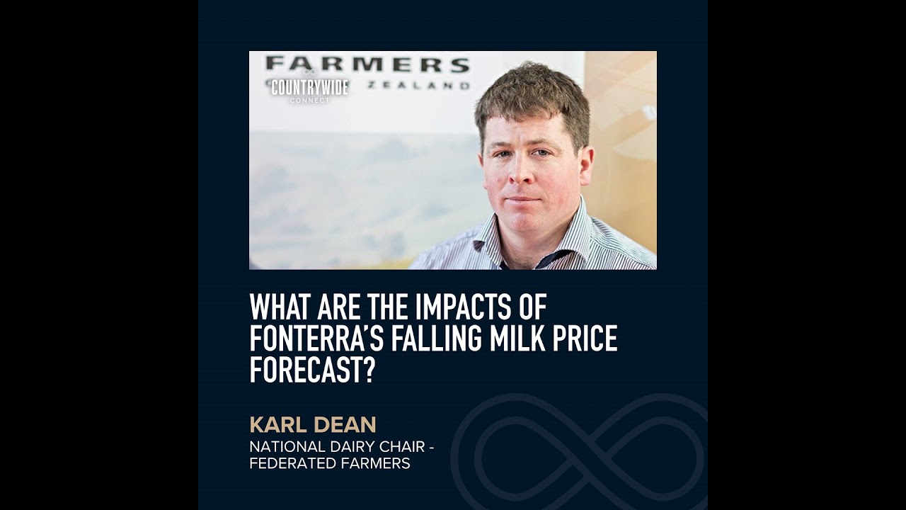 Karl Dean - What are the impacts of Fonterra&rsquo;s falling milk price forecast?