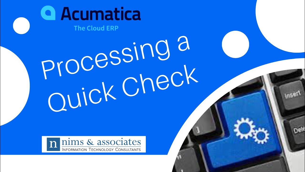 Acumatica Cloud ERP - Processing a Quick Check