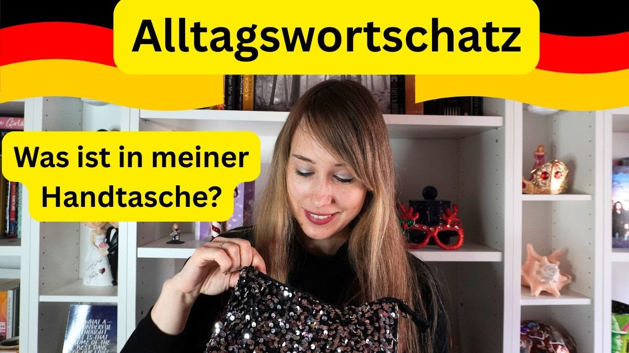 Deutsch Alltagswortschatz: Was ist in meiner Handtasche?