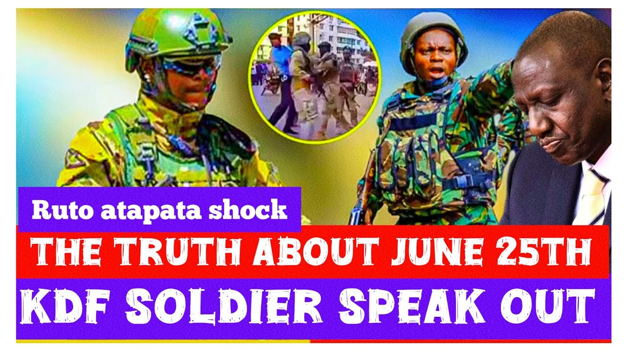 June 25th Protests: KDF Soldier Drops Bombshell Live