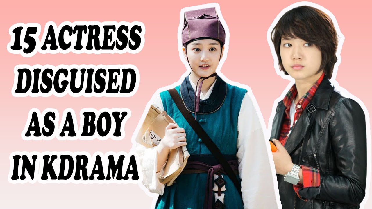15 Beautiful Actress Who DISGUISED as BOY in Kdrama Series