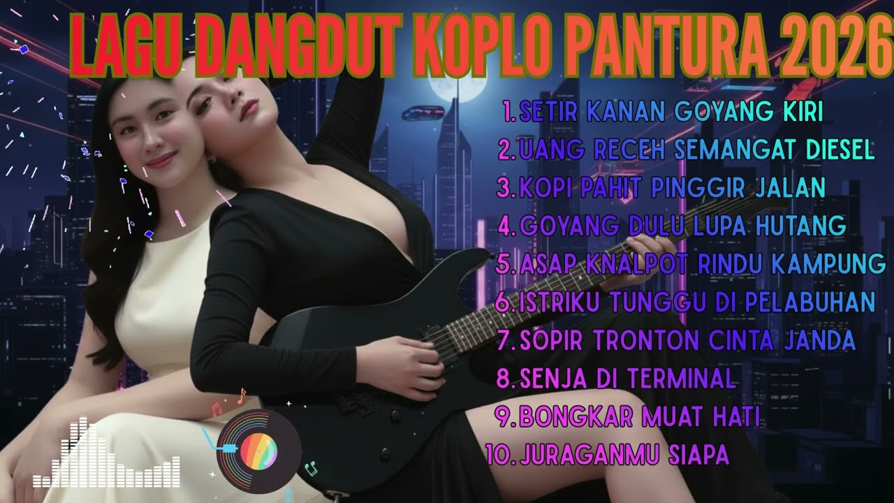 The Best of Dangdut Pantura 2026: Pilihan Emas Lagu Koplo Paling Enak di Dunia