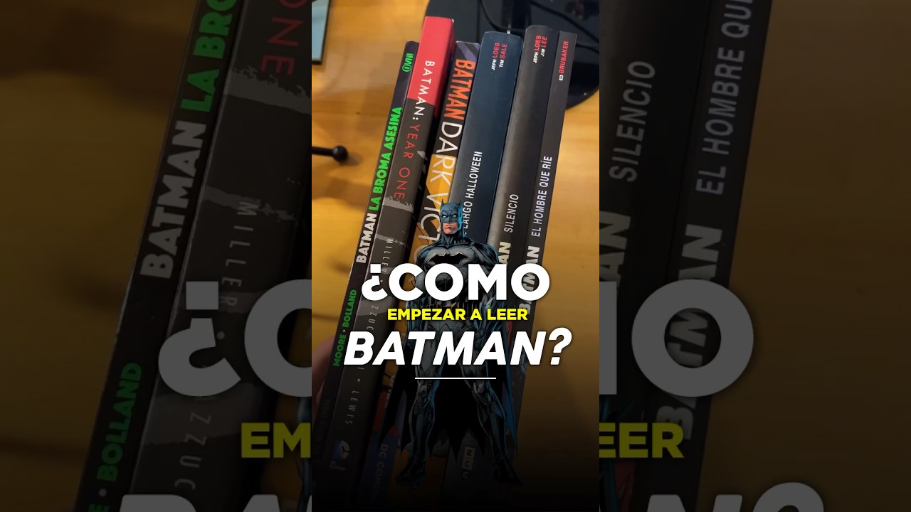 &iquest;Como empezar a leer Batman?