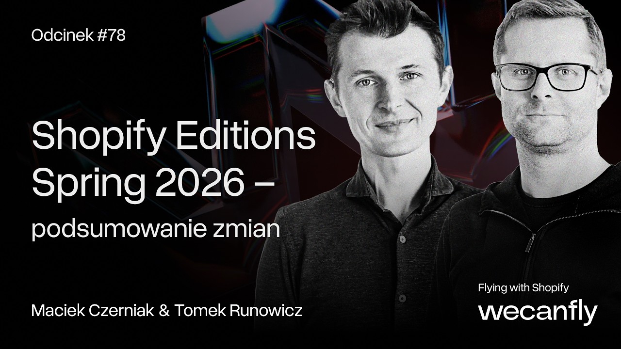 Shopify Editions Spring 2026. Kierunek: AI Commerce. Podsumowanie zmian i nowości #78