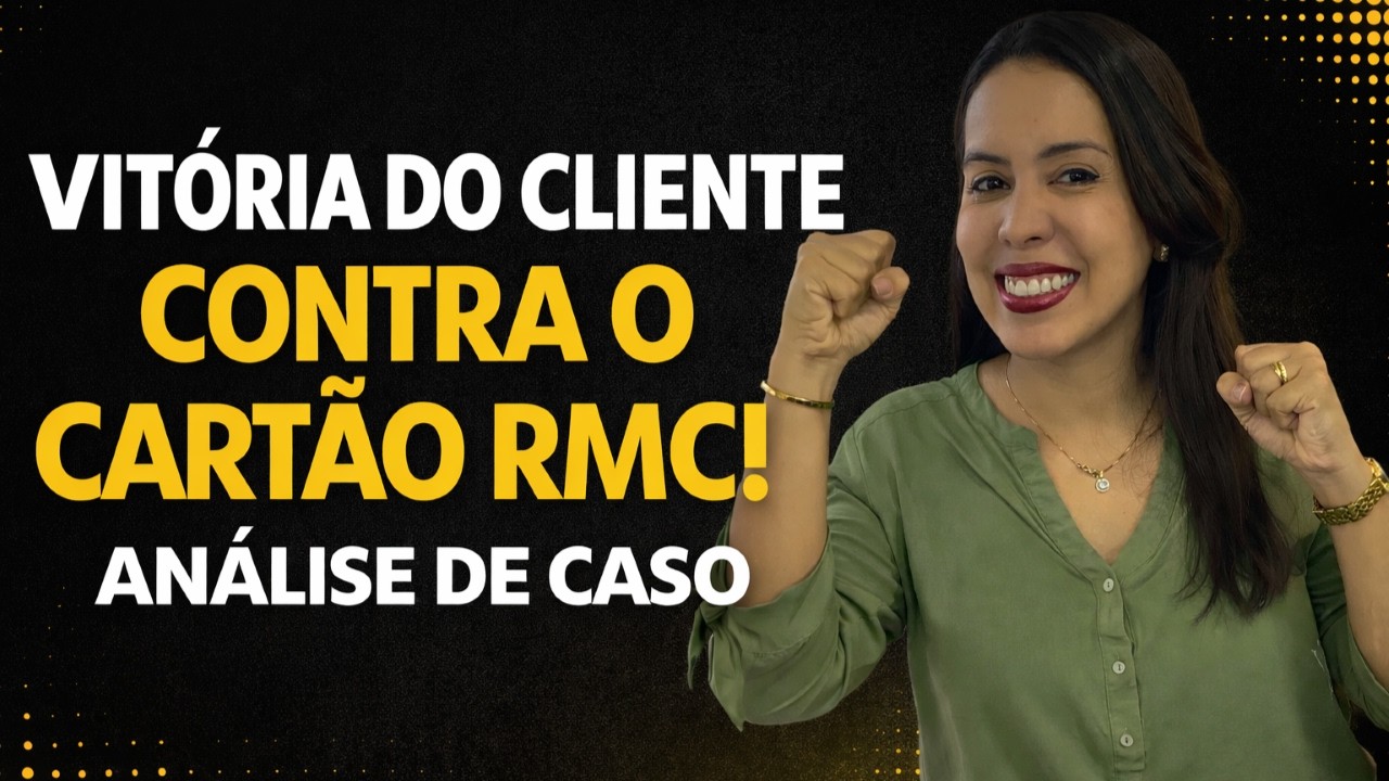VITÓRIA DO CLIENTE CONTRA O CARTÃO RMC! ANÁLISE DE CASO