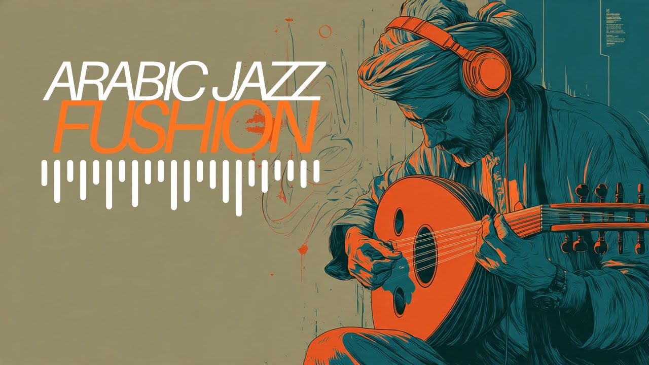 Relaxing World Jazz Instrumental – Middle East Fusion Experience