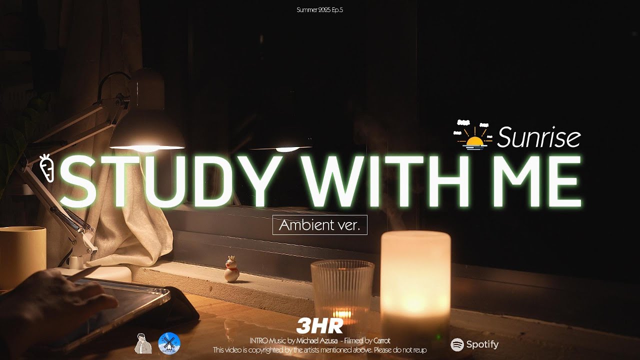 3-HOUR STUDY WITH ME |  Ambient ver.🍃| Pomodoro 50-10 | Sunrise 🌅
