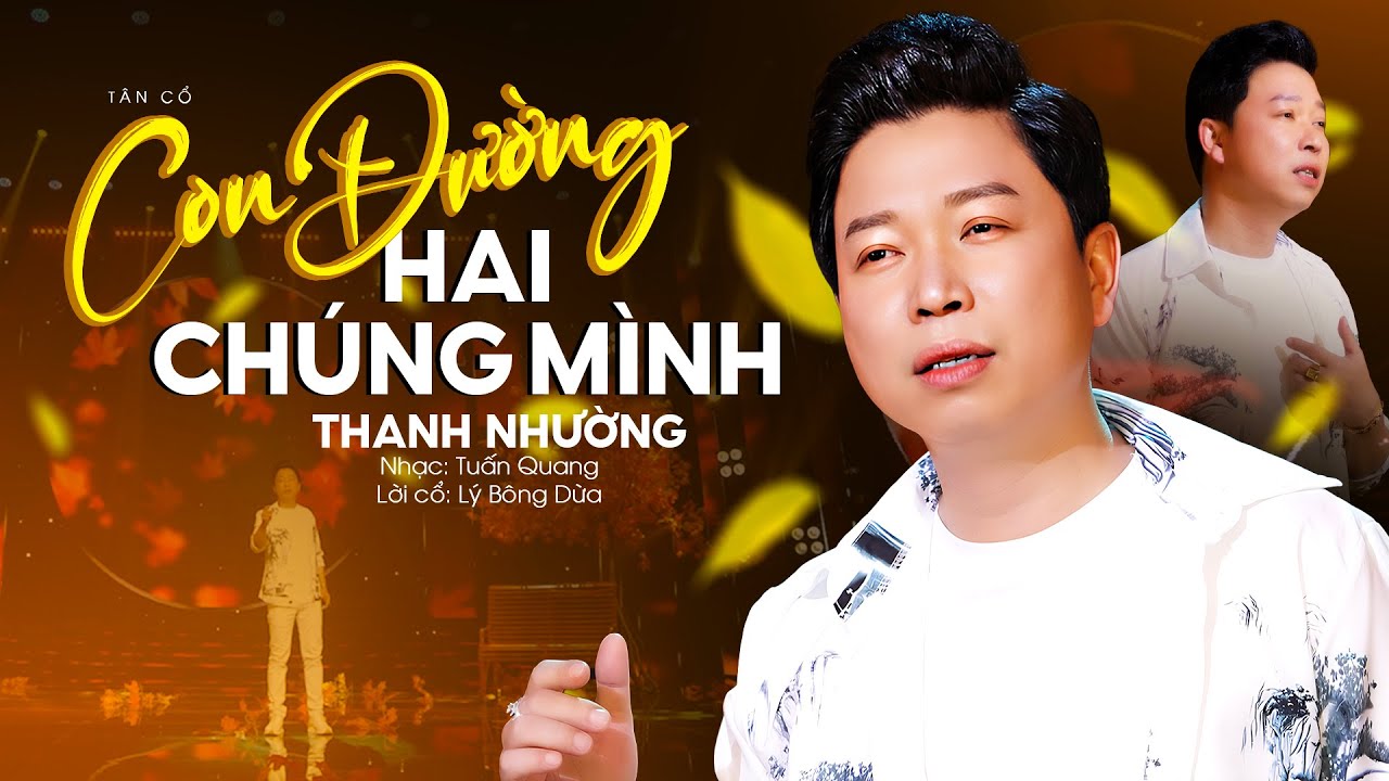Tân Cổ Mới Nhất 2023 Buồn Tê Tái Tâm Hồn ✔ Con Đường Hai Chúng Mình - Thanh Nhường