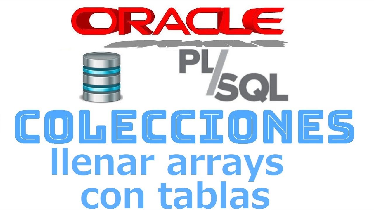 Curso de Oracle PLSQL en español desde cero | COLECCIONES: COMO LLENAR ARRAYS CON TABLAS (video 38)