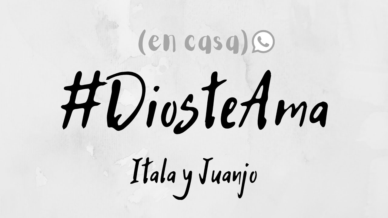 Dios te ama (en casa) - Itala y Juanjo