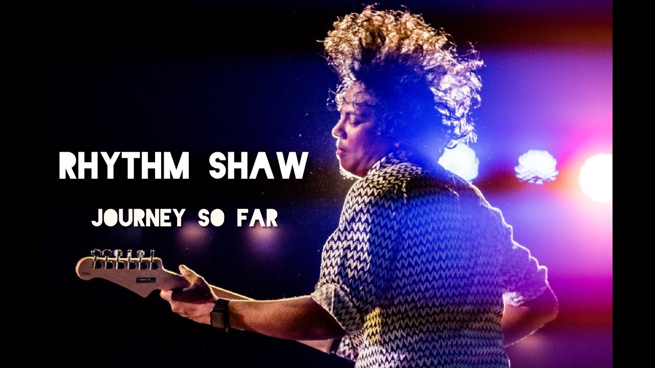 Rhythm Shaw - Journey So Far