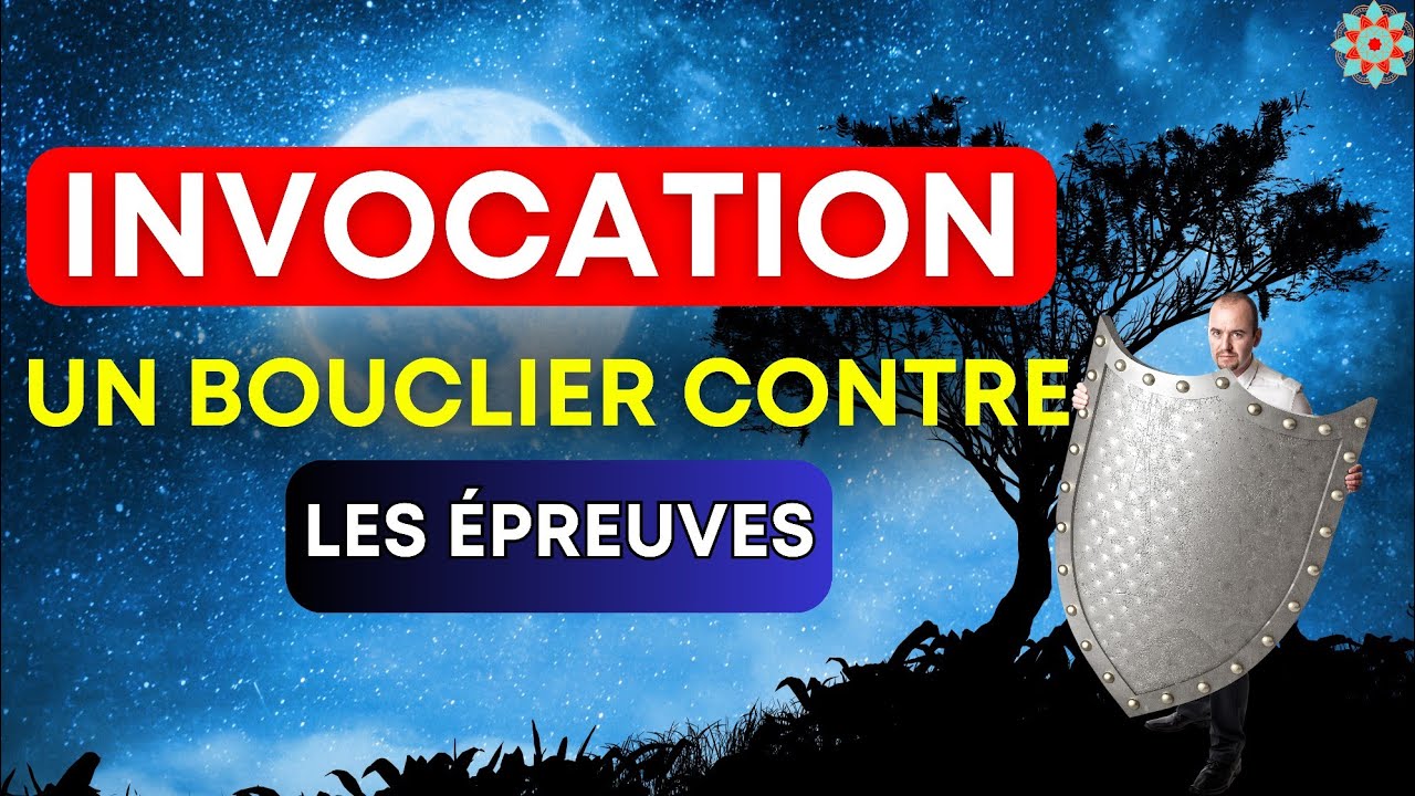 INVOCATION PUISSANTE : Un Bouclier Contre les Épreuves.