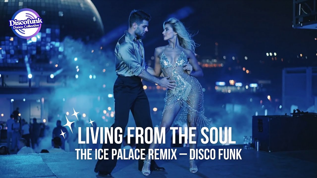 Disco Funk Dance Music – Living From the Soul (The Ice Palace Remix)
