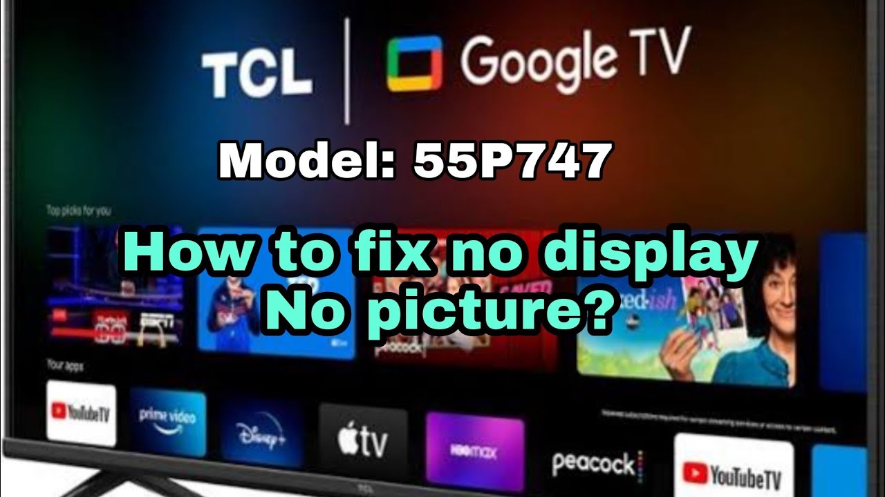 How to fix No display in Tcl 55" Google Tv?