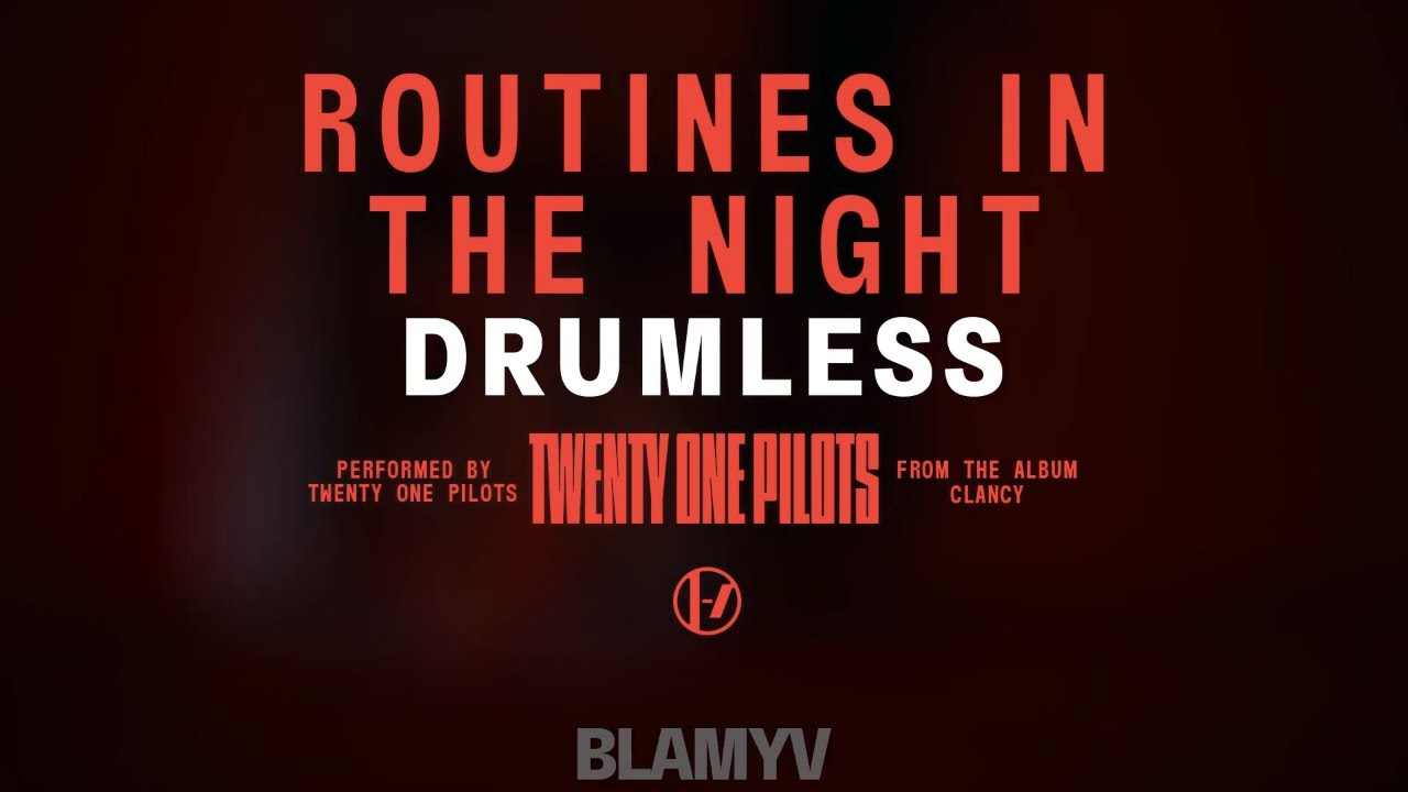Twenty One Pilots - Routines In The Night (Drumless)