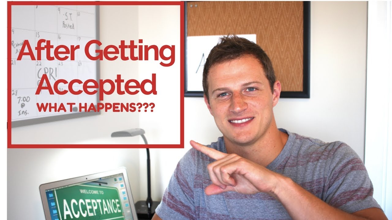 WHAT HAPPENS AFTER GETTING ACCEPTED?!