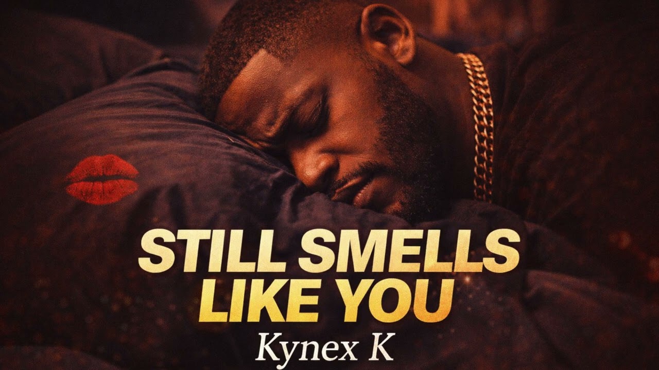 STILL SMELLS LIKE YOU — Kynex K (Official Audio)
