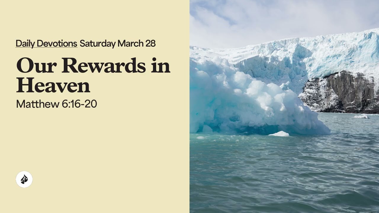 Our Rewards in Heaven &ndash; Daily Devotional