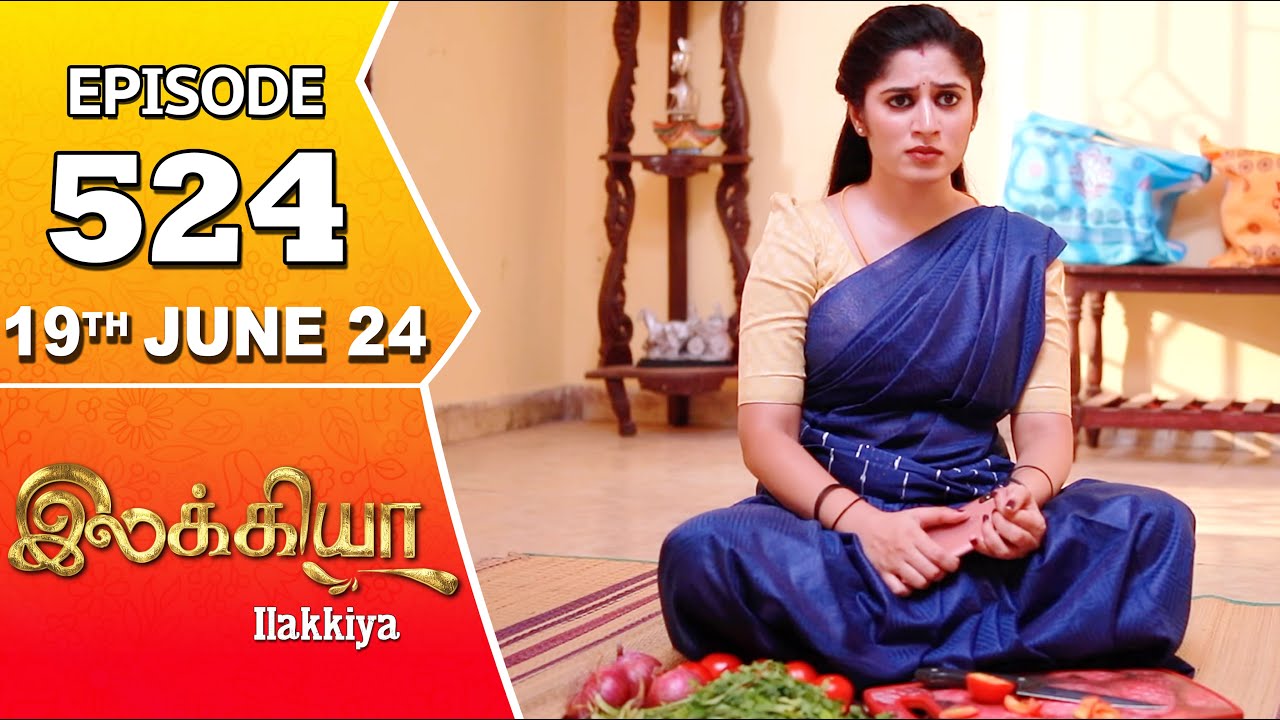 Ilakkiya Serial | Episode 524 | 19th June 2024 | Shambhavy | Nandan | Sushma Nair