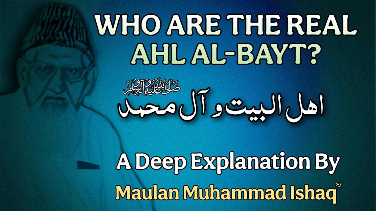 Who Are The Real Ahl Al-Bayt | Deep Explanation On Different Views By Maulana Ishaq RM